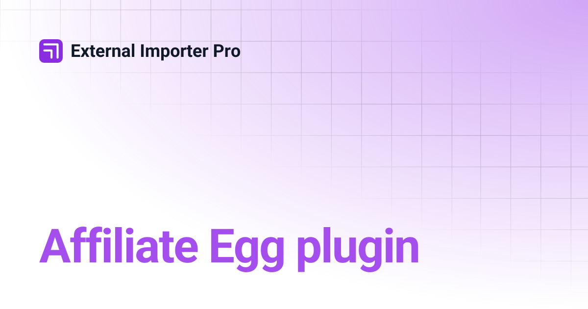 Affiliate Egg plugin | External Importer Pro